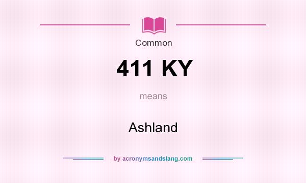What does 411 KY mean? It stands for Ashland