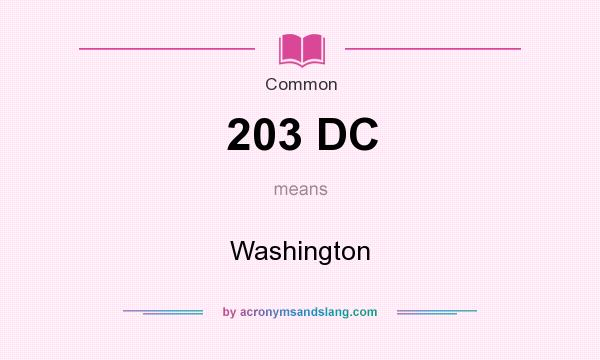 What does 203 DC mean? It stands for Washington