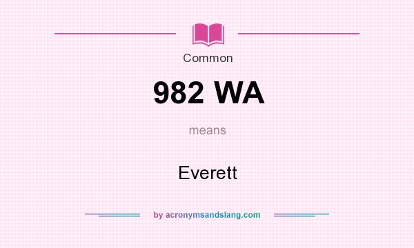 What does 982 WA mean? It stands for Everett