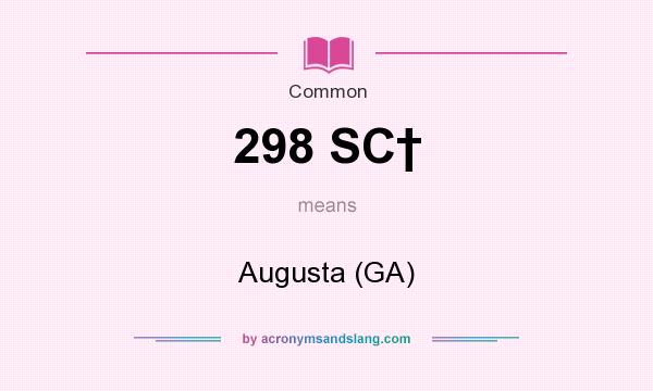 What does 298 SC† mean? It stands for Augusta (GA)