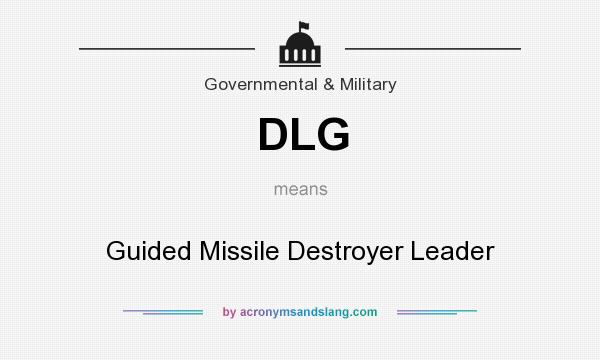 What does DLG mean? It stands for Guided Missile Destroyer Leader