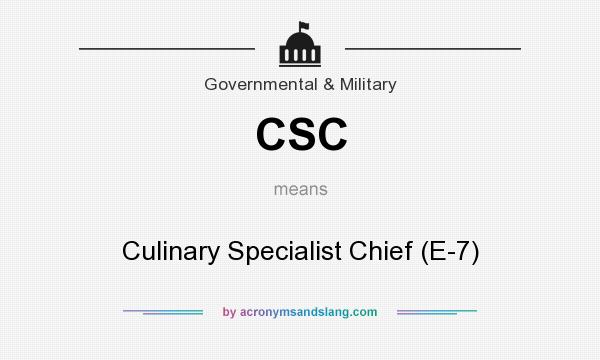 What does CSC mean? It stands for Culinary Specialist Chief (E-7)