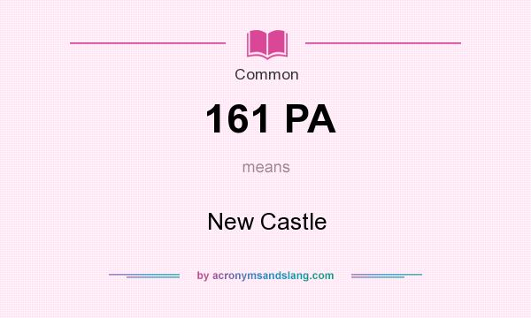 What does 161 PA mean? It stands for New Castle