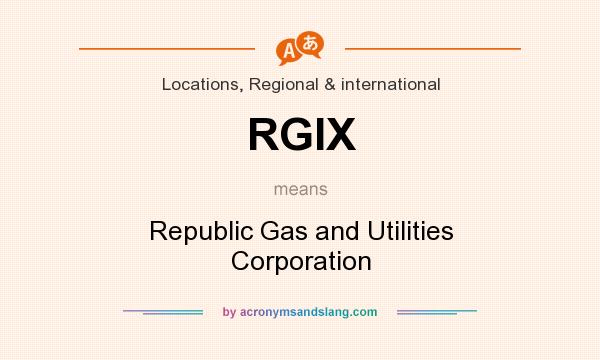 What does RGIX mean? It stands for Republic Gas and Utilities Corporation