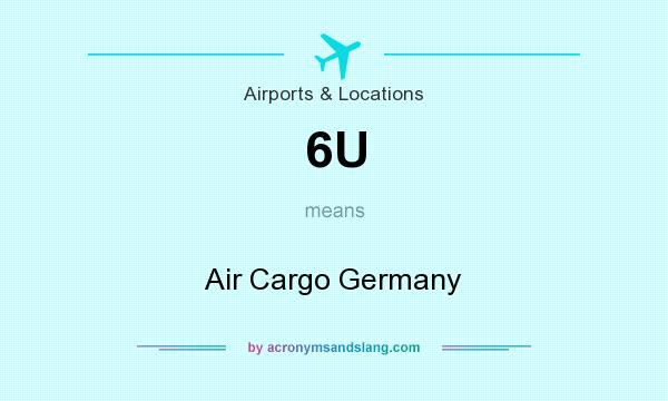 What does 6U mean? It stands for Air Cargo Germany