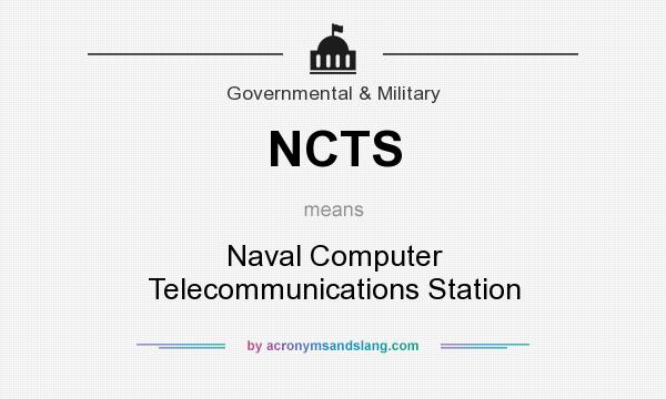What does NCTS mean? It stands for Naval Computer Telecommunications Station