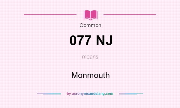 What does 077 NJ mean? It stands for Monmouth