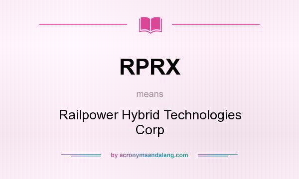 What does RPRX mean? It stands for Railpower Hybrid Technologies Corp