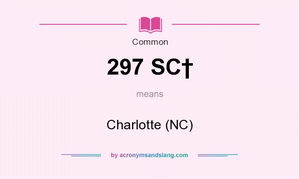 What does 297 SC† mean? It stands for Charlotte (NC)