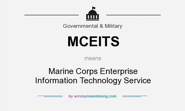 What does MCEITS mean? It stands for Marine Corps Enterprise Information Technology Service