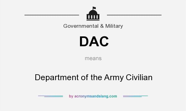 What does DAC mean? It stands for Department of the Army Civilian