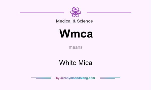 What does Wmca mean? It stands for White Mica