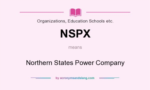 What does NSPX mean? It stands for Northern States Power Company