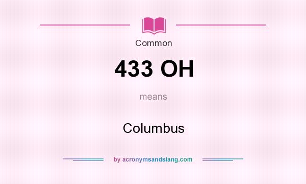 What does 433 OH mean? It stands for Columbus