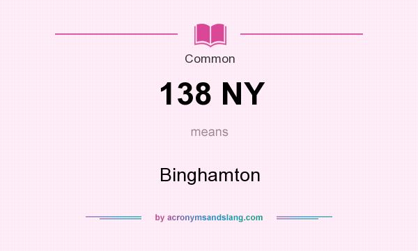 What does 138 NY mean? It stands for Binghamton
