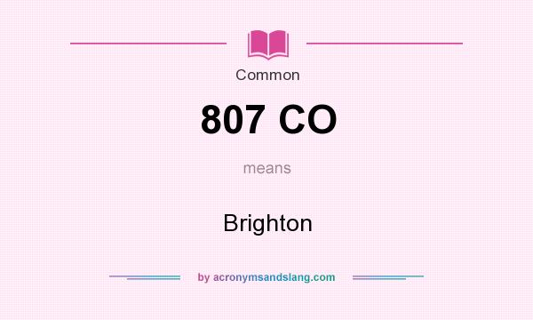 What does 807 CO mean? It stands for Brighton