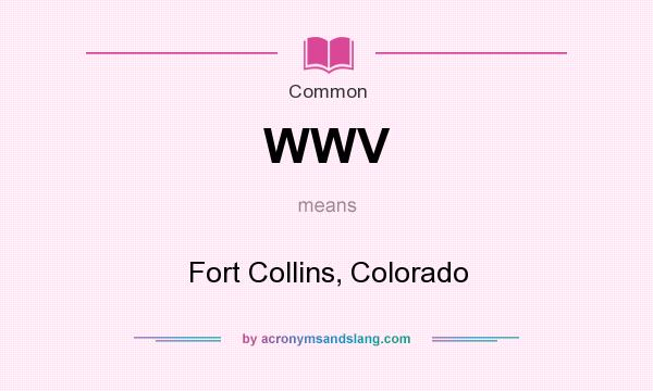 What does WWV mean? It stands for Fort Collins, Colorado