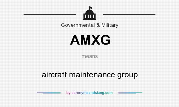 What does AMXG mean? It stands for aircraft maintenance group