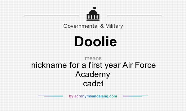What does Doolie mean? It stands for nickname for a first year Air Force Academy cadet