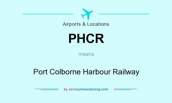 What does PHCR mean? It stands for Port Colborne Harbour Railway