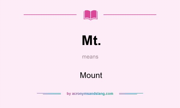 What does Mt. mean? It stands for  Mount