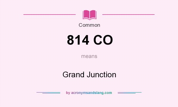 What does 814 CO mean? It stands for Grand Junction