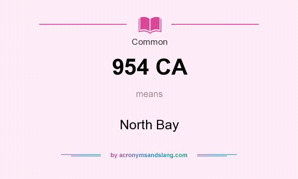 What does 954 CA mean? It stands for North Bay