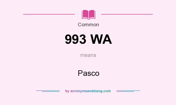 What does 993 WA mean? It stands for Pasco