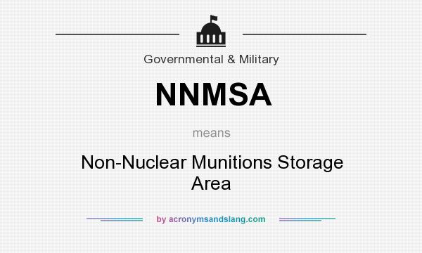 What does NNMSA mean? It stands for Non-Nuclear Munitions Storage Area