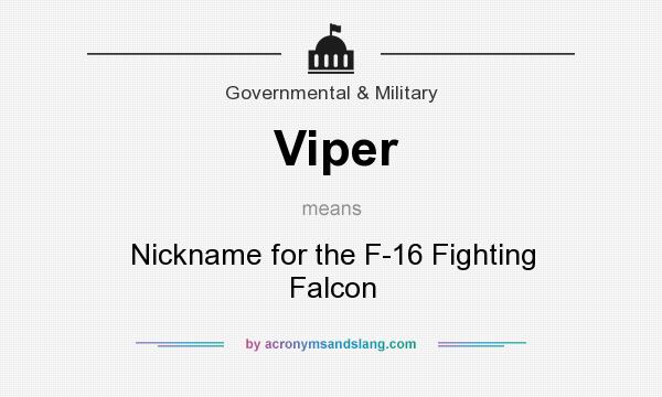 What does Viper mean? It stands for Nickname for the F-16 Fighting Falcon