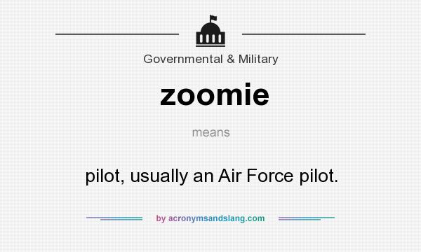 What does zoomie mean? It stands for pilot, usually an Air Force pilot.