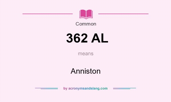 What does 362 AL mean? It stands for Anniston