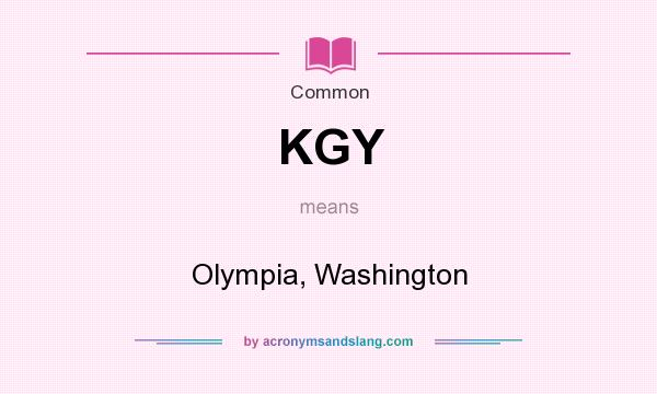 What does KGY mean? It stands for Olympia, Washington