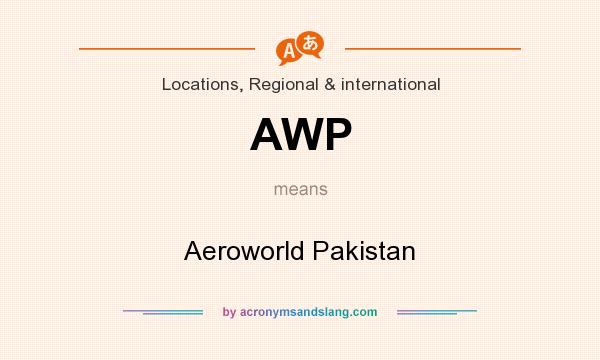 What does AWP mean? It stands for Aeroworld Pakistan