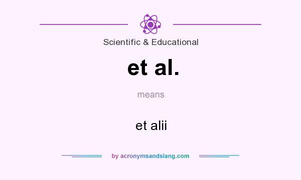 What does et al. mean? It stands for et alii