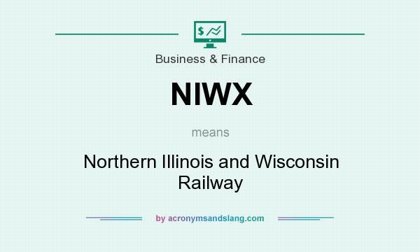 What does NIWX mean? It stands for Northern Illinois and Wisconsin Railway