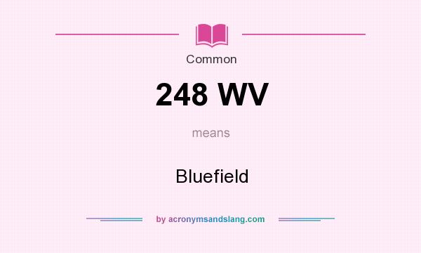 What does 248 WV mean? It stands for Bluefield