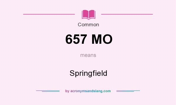 What does 657 MO mean? It stands for Springfield