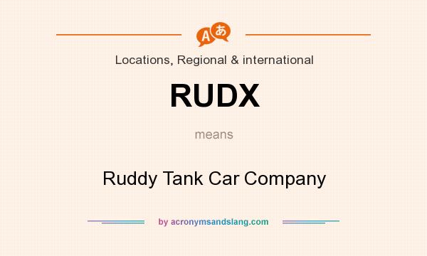 What does RUDX mean? It stands for Ruddy Tank Car Company