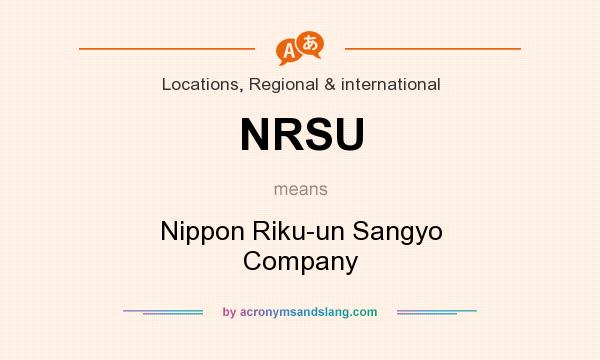 What does NRSU mean? It stands for Nippon Riku-un Sangyo Company