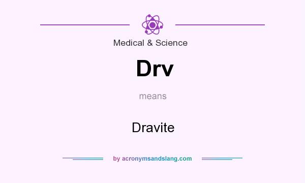 What does Drv mean? It stands for Dravite
