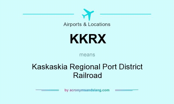 What does KKRX mean? It stands for Kaskaskia Regional Port District Railroad