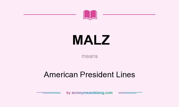 What does MALZ mean? It stands for American President Lines