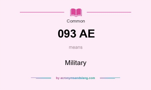 What does 093 AE mean? It stands for Military