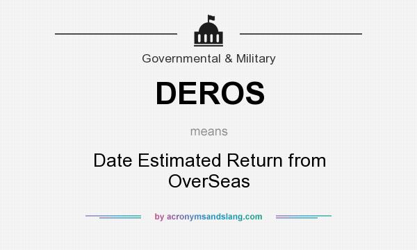 DEROS Date Estimated Return from OverSeas in Governmental & Military