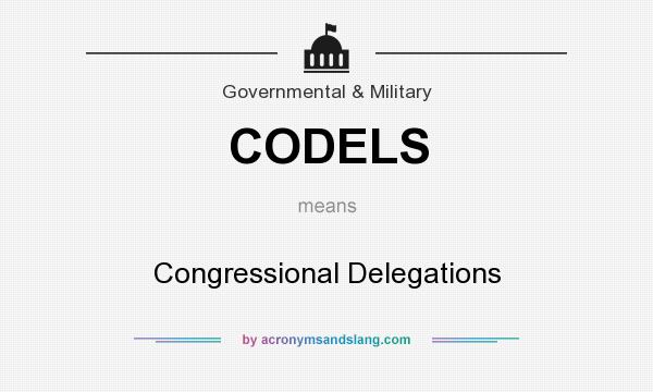 What does CODELS mean? It stands for Congressional Delegations