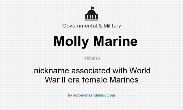 What does Molly Marine mean? It stands for nickname associated with World War II era female Marines