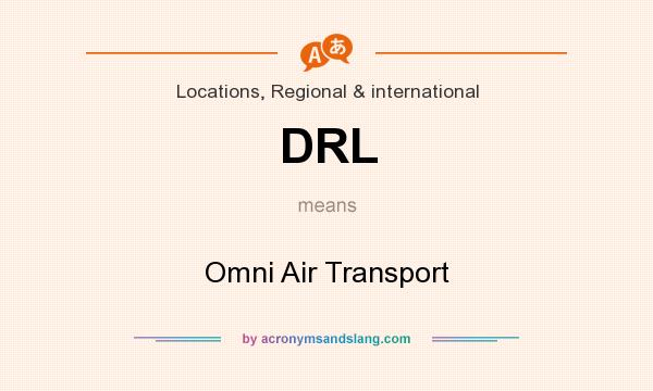 What does DRL mean? It stands for Omni Air Transport
