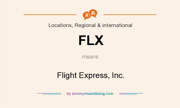 What does FLX mean? It stands for Flight Express, Inc.