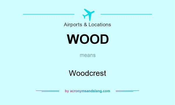 What does WOOD mean? It stands for Woodcrest